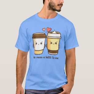 Camiseta Quieres decir un latte para mí Día de San Valentín