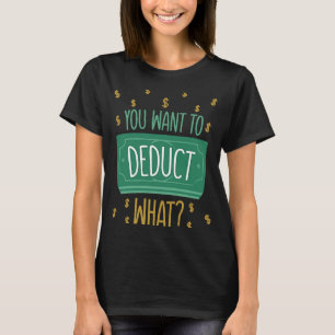 Camiseta Quieres Deducir Qué Temporada 1 De Impuestos CPA