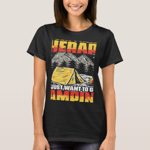Camiseta Quieres Ir Camping Camp Travel Mountain Hiker Hiki