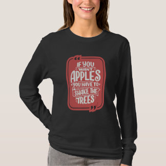 Camiseta Quieres Manzanas Tienes Que Sacudir Los Árboles Po