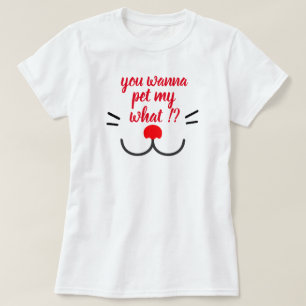 Camiseta ¿quieres mascota mi qué?