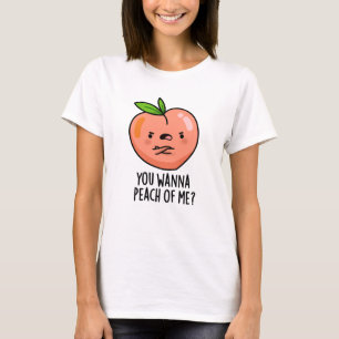 Camiseta Quieres Peach Of Me Divertido Fruit Pun