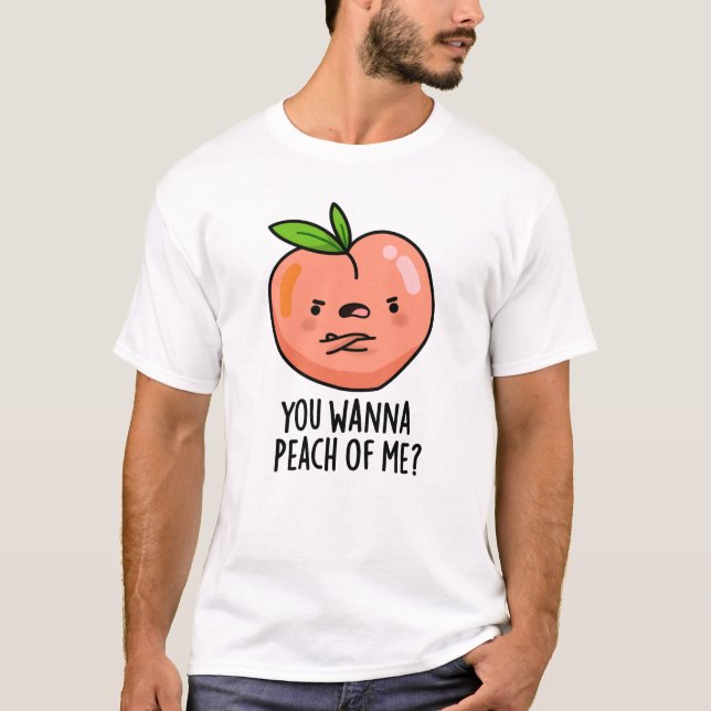 Camiseta Quieres Peach Of Me Divertido Fruit Pun (Anverso)