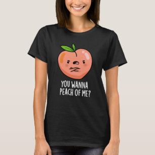 Camiseta Quieres Peach Of Me Divertido Fruit Pun Dark BG