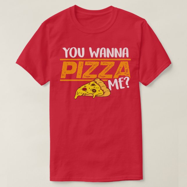 Camiseta Quieres Pizza Me Comer Comida Italiana Pizza Lover (Diseño del anverso)