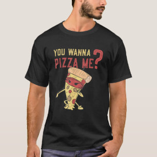 Camiseta Quieres Pizza Me Foods Lovers Pizza Lover Awesom