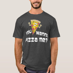 Camiseta Quieres Pizza Me Funny Personalizado Pun 2337