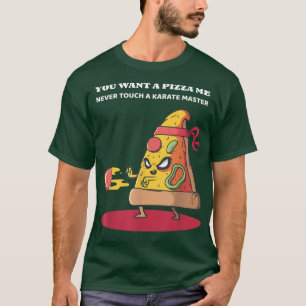 Camiseta Quieres pizza me karate maestro pepperoni Slice 