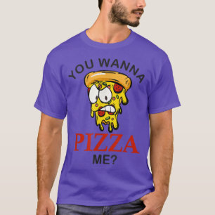 Camiseta Quieres Pizza Me Mad Slice Graciosa Pizza Para Los