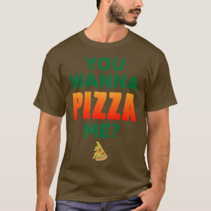 Camiseta Quieres Pizza Me Pizza Lover Comida Italiana