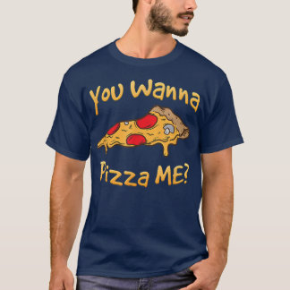 Camiseta Quieres Pizza Me Pizza Lovers