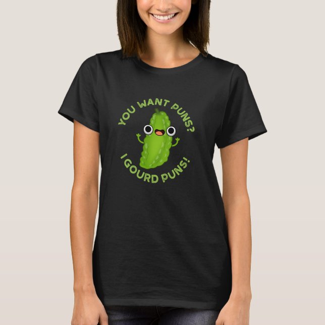 Camiseta Quieres Puns I Gourd Puns Veggie Pun Dark BG (Anverso)