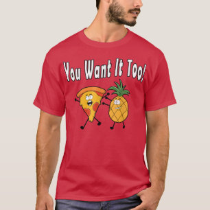 Camiseta Quieres Que A La Piña Le Guste La Pizza La Diversi