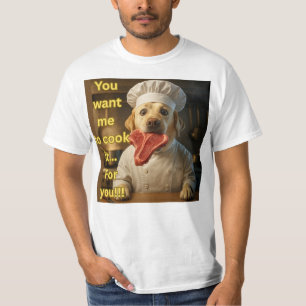 Camiseta “¿Quieres que lo cocine?” Diseño divertido de perr