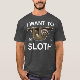 Camiseta ¿Quieres ser un regalo para escalar pereza?