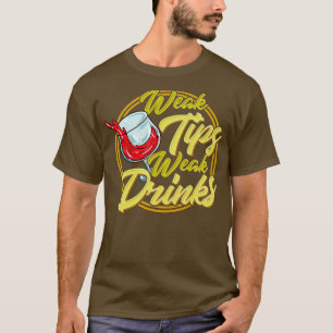 Camiseta ¿Quieres un booze más fuerte para la camarera o el