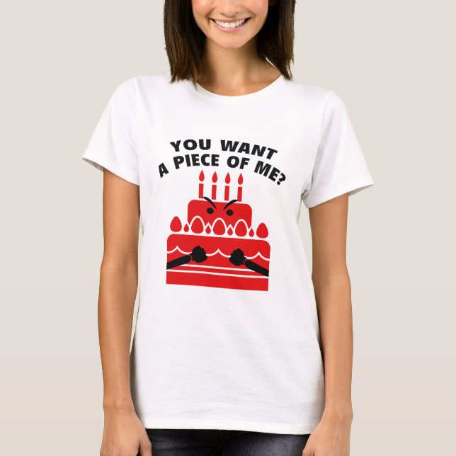 Camiseta ¿Quieres Un Pedazo De Mí? (Anverso)