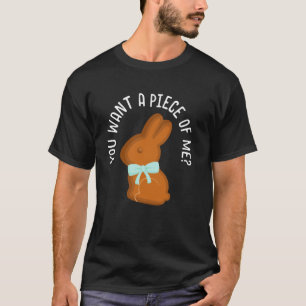 Camiseta Quieres Un Pedazo De Mí Conejito Feliz Caza de Hue