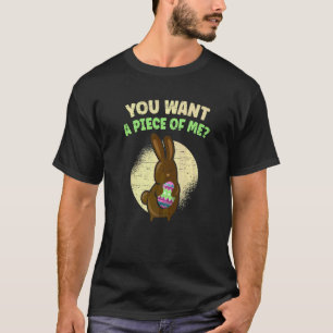 Camiseta Quieres Un Pedazo De Mí Huevo De Pascua De Semana