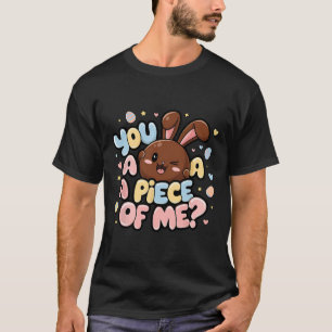 Camiseta Quieres Un Trozo De Mí Día De Pascua De Chocolate