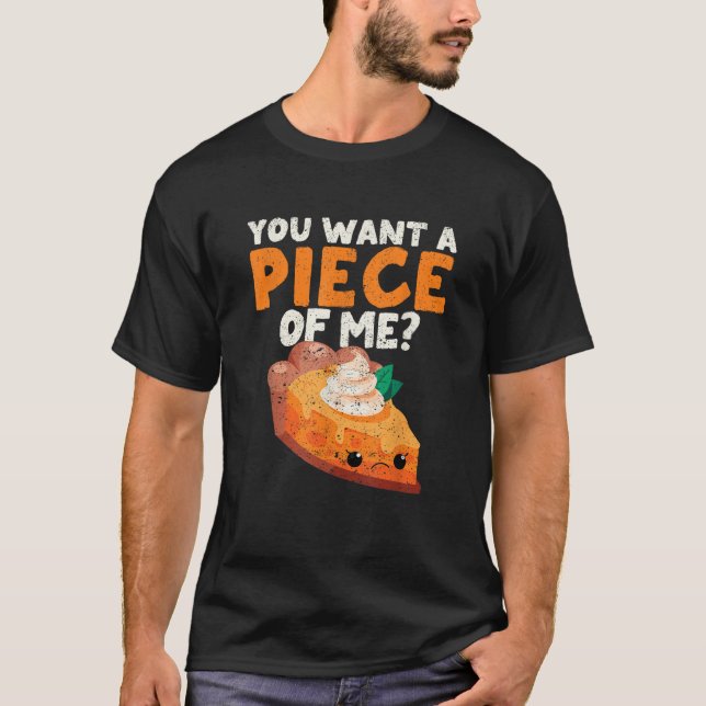 Camiseta Quieres Un Trozo De Mí Divertido Pie De Calabaza T (Anverso)