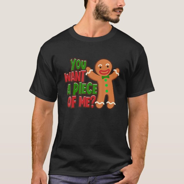 Camiseta Quieres Un Trozo De Mí Gingerbread Man Navidades G (Anverso)