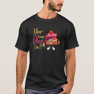 Camiseta Quieres Un Trozo De Mí Para Fans De Panadería O Re