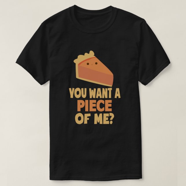 Camiseta quieres un trozo de mí pastel de calabaza Día de A (Diseño del anverso)