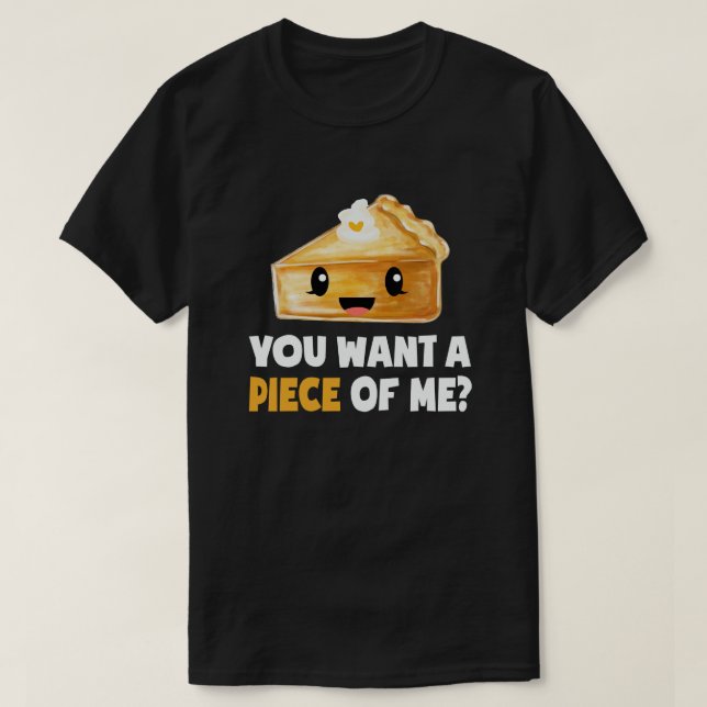 Camiseta quieres un trozo de mí pastel de calabaza Día de A (Diseño del anverso)