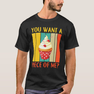 Camiseta Quieres Un Trozo De Mí Pastelero Chef Cookies Cupc