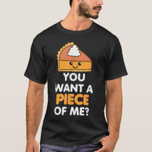 Camiseta Quieres Una Pieza De Mí Calabaza Pie Gracioso Than