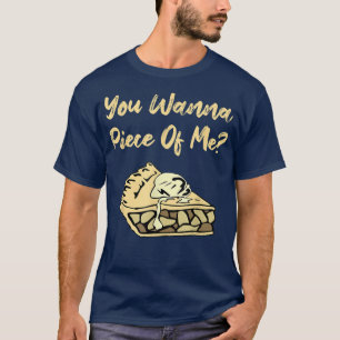 Camiseta Quieres Una Pieza De Mí Divertida Comida De Postre
