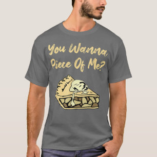 Camiseta Quieres Una Pieza De Mí Divertida Comida De Postre