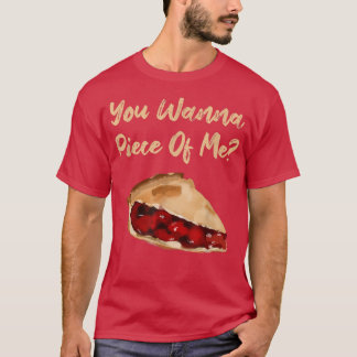 Camiseta Quieres Una Pieza De Mí Divertido Dessere De Cerez