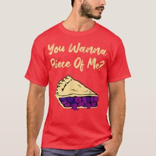 Camiseta Quieres Una Pieza De Mí Funny Blueberry Pie Desser