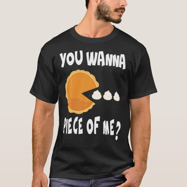 Camiseta Quieres Una Pieza De Mí Graciosa Calabaza Pie Than (Anverso)
