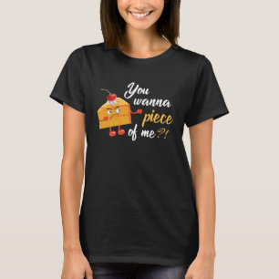 Camiseta Quieres Una Pieza De Mí Tasty Cake Pie