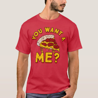 Camiseta Quieres una pizza de mí - Graciosa pizza