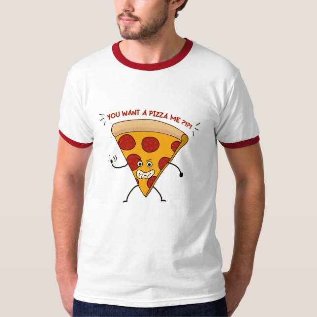 Camiseta ¡¿¡¿Quieres una pizza yo?!?! (Anverso)