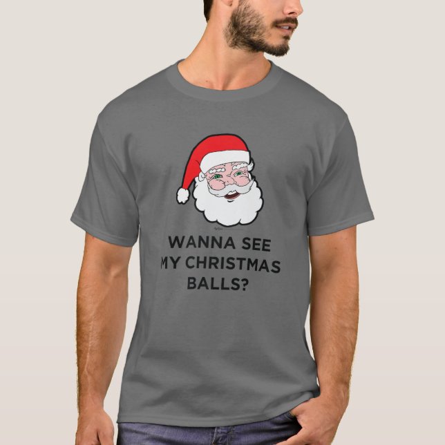 Camiseta ¿Quieres ver mis bolas de Navidades? Diseño Santa (Anverso)