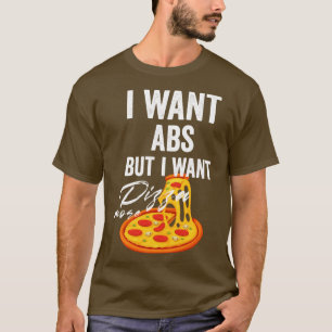 Camiseta quiero abdominales pero quiero pizza más