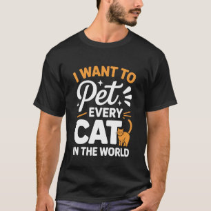 Camiseta Quiero acariciar a todos los gatos del mundo