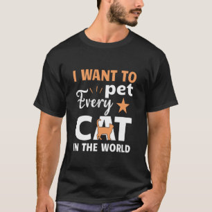 Camiseta Quiero acariciar a todos los gatos del mundo