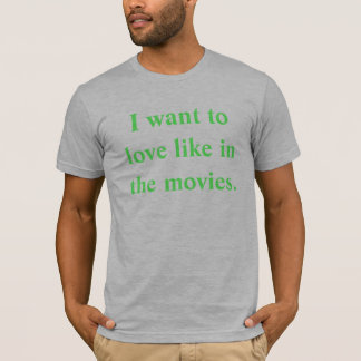 Camiseta Quiero amar como en las películas