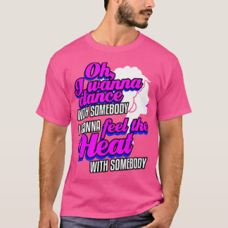 Camiseta Quiero Bailar Con Alguien (Que Me Ama)