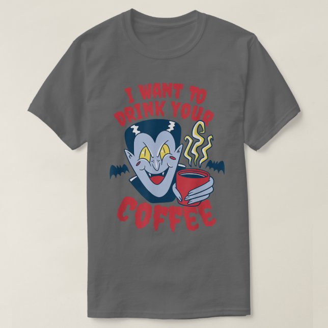 Camiseta Quiero Beber Tu Café De Vampiro Café (Diseño del anverso)
