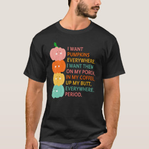 Camiseta Quiero Calabazas En Todas Partes Que Quiero En Mi