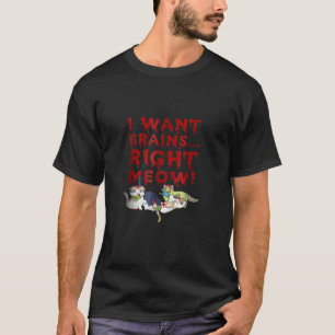 Camiseta Quiero Cerebros Muy Bien Para Zombie Gato Gato Gat