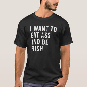 Camiseta Quiero Comer Booty Y Ser Juguetes Irlandeses Graci
