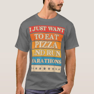 Camiseta Quiero Comer Pizza Y Correr Marathons Pizza Lover